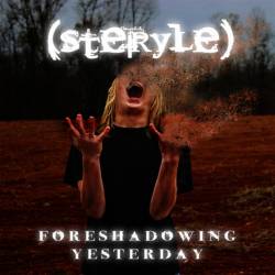 Steryle : Foreshadowing Yesterday